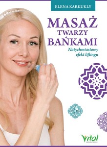Masaż twarzy bańkami - Elena Karkukly