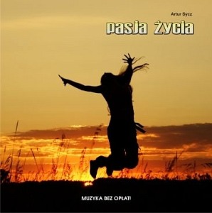 Pasja życia - Artur Sycz (płyta CD)