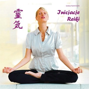Inicjacje Reiki - Łukasz Kaminiecki  (CD)