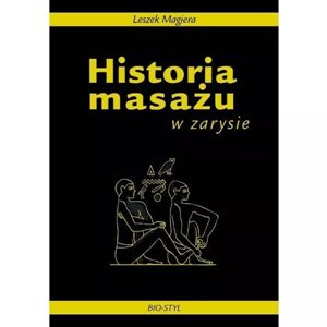 Historia masażu w zarysie - Leszek Magiera